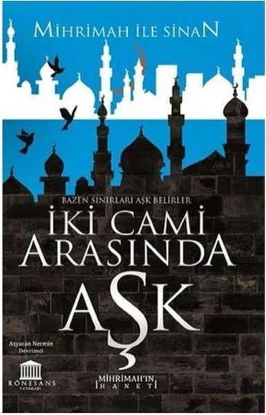 İki Cami Arasında Aşk - Mihrimah'ın İhaneti