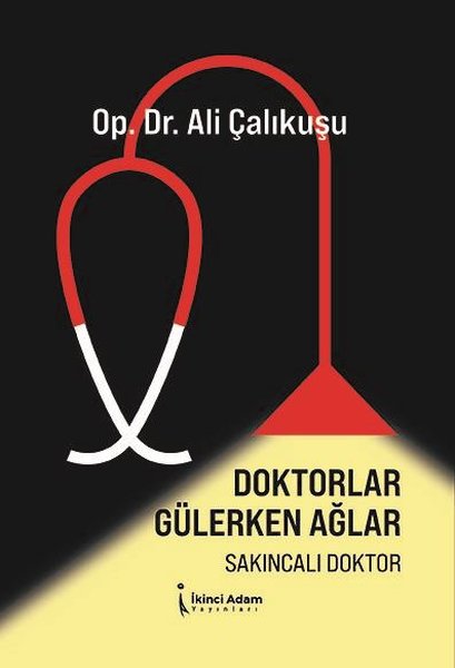 Doktorlar Gülerken Ağlar - Sakıncalı Doktor