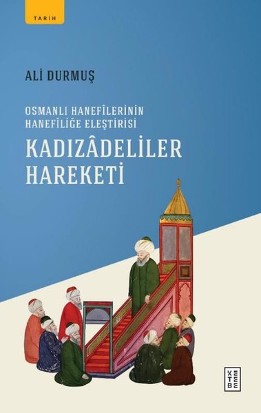 Kadızadeliler Hareketi - Osmanlı Hanefilerinin Hanefiliğe Eleştirisi