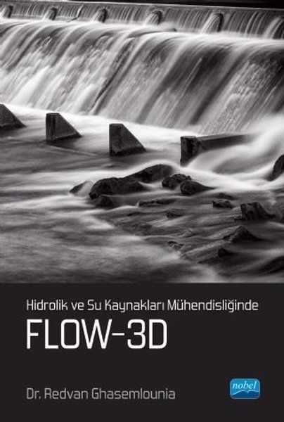 Hidrolik ve Su Kaynakları Mühendisliğinde FLOW - 3D