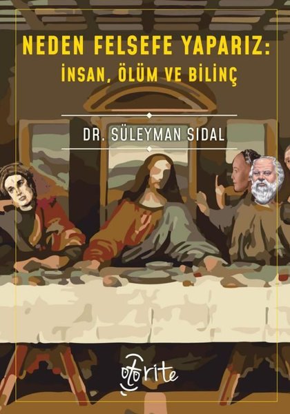 Neden Felsefe Yaparız: İnsan Ölüm ve Bilinç