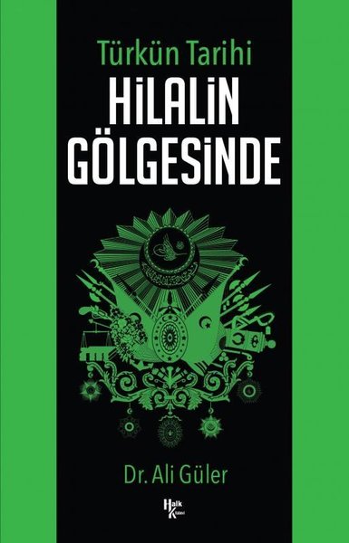 Türkün Tarihi - Hilalin Gölgesinde