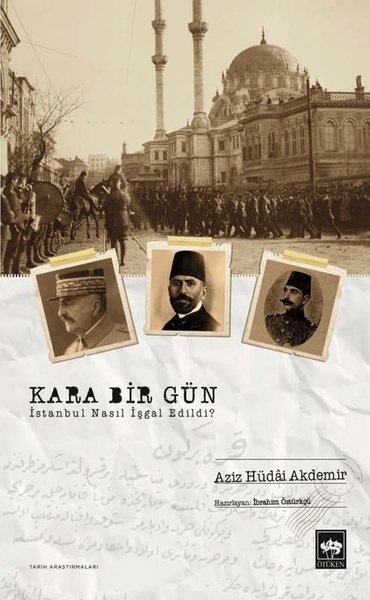 Kara Bir Gün - İstanbul Nasıl İşgal Edildi?