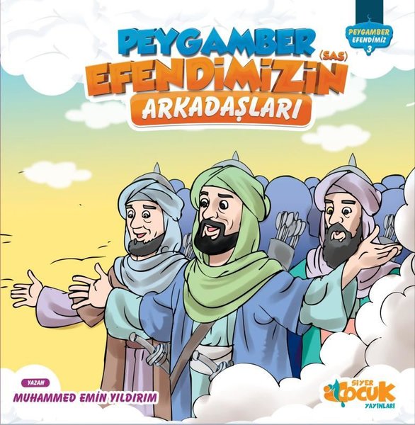 Peygamber Efendimizin Arkadaşları - Peygamber Efendimiz 3