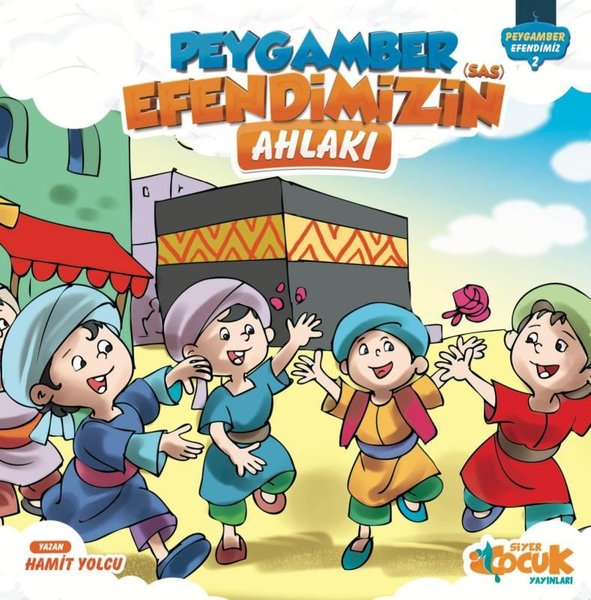 Peygamber Efendimizin Ahlakı - Peygamber Efendimiz 2