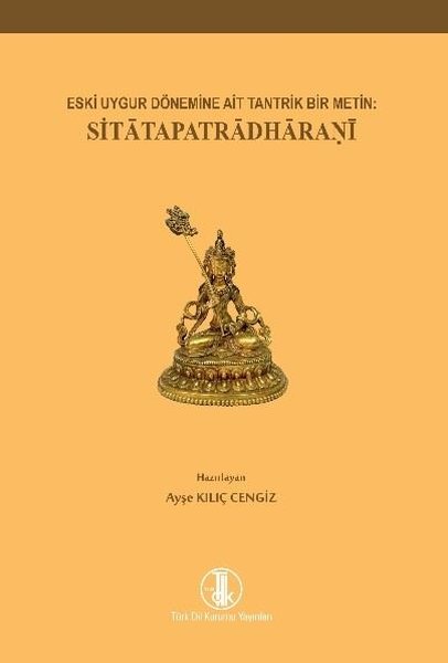 Eski Uygur Dönemine Ait Tantrik Bir Metin: Sitatapatradharani