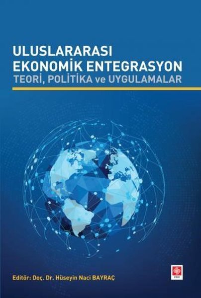 Uluslararası Ekonomik Entegrasyon - Teori Politika ve Uygulamalar