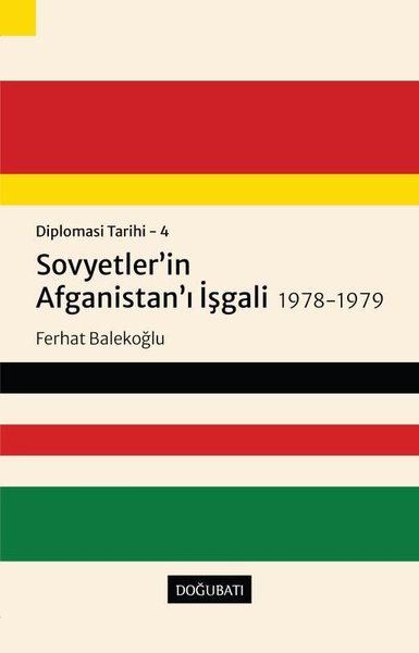 Sovyetler'in Afganistan'ı İşgali 1978 - 1979: Diplomasi Tarihi  4