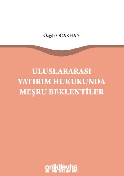 Uluslararası Yatırım Hukukunda Meşru Beklentiler