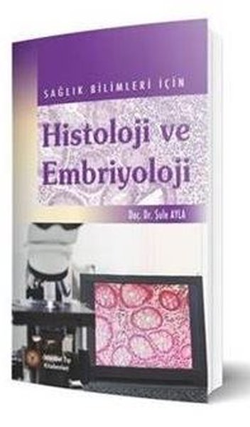 Sağlık Bilimleri İçin Histoloji ve Embriyoloji