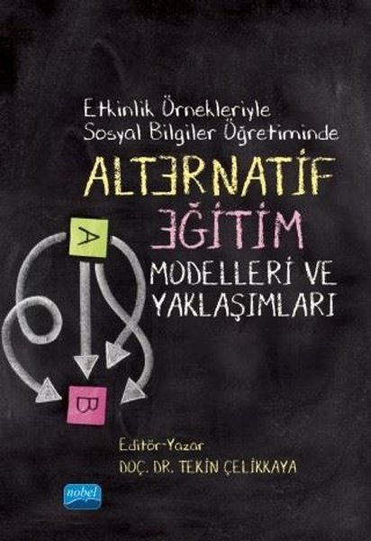 Etkinlik Örnekleriyle Sosyal Bilgiler Öğretiminde Alternatif Eğitim Modelleri ve Yaklaşımları