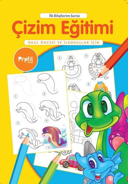 Çizim Eğitimi - Okul Öncesi ve İlkokullar İçin - İlk Bilgilerim Serisi