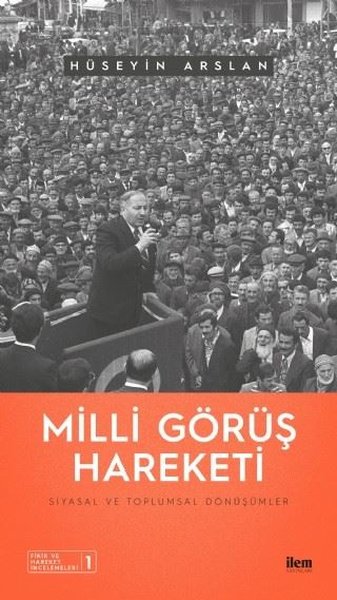 Milli Görüş Hareketi - Siyasal ve Toplumsal Dönüşümler