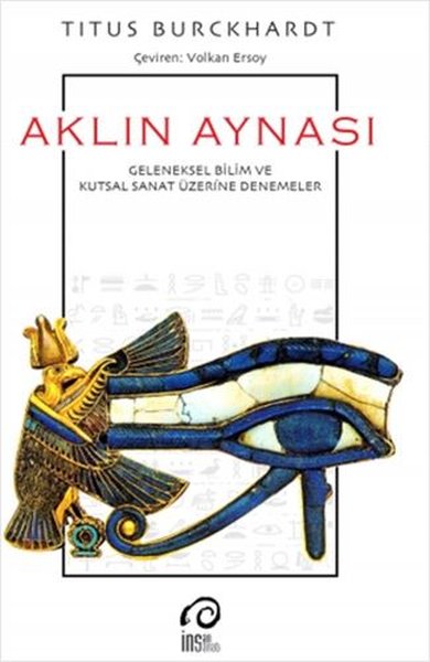 Aklın Aynası - Geleneksel Bilim ve Kutsal Sanat Üzerine Denemeler