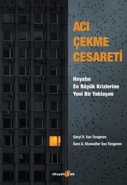 Acı Çekme Cesareti: Hayatın En Büyük Krizlerine Yeni Bir Yaklaşım