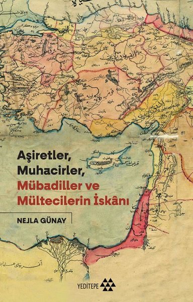 Aşiretler - Muhacirler - Mübadiler ve Mültecilerin İskanı