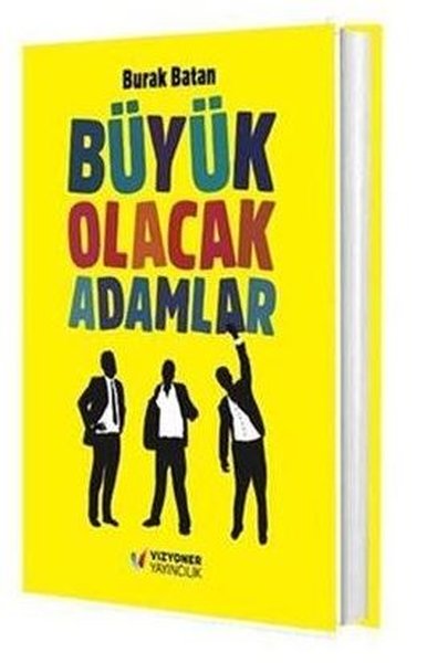 Büyük Olacak Adamlar