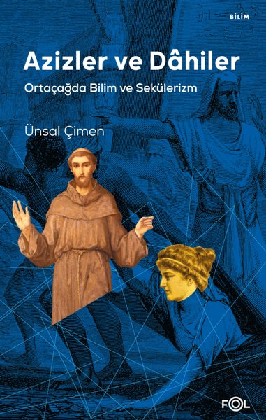 Azizler ve Dahiler - Ortaçağda Bilim ve Sekülerizm