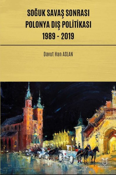 Soğuk Savaş Sonrası Polonya Dış Politikası: 1989-2019