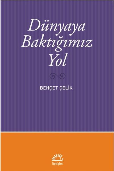 Dünyaya Baktığımız Yol