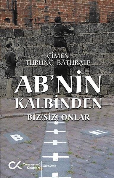 AB'nin Kalbinden Bizsiz Onlar