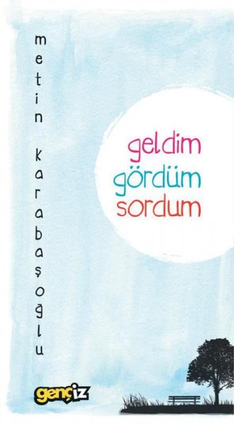 Geldim Gördüm Sordum