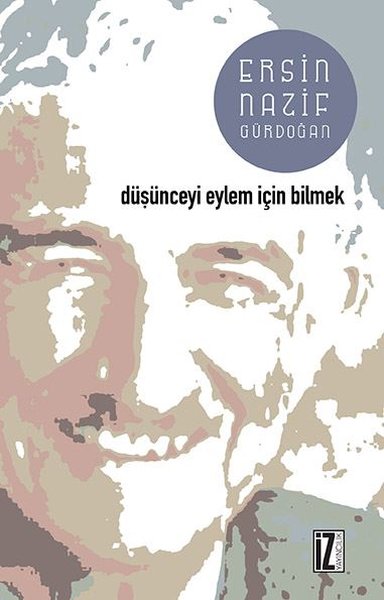 Düşünceyi Eylem İçin Bilmek