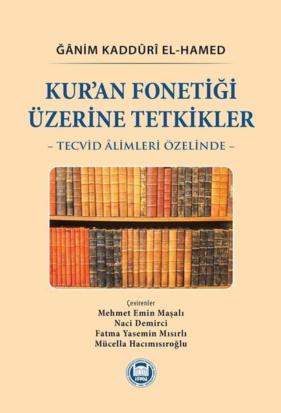 Kur'an Fotenetiği Üzerine Tetkikler - Tecvid Alimleri Özelinde