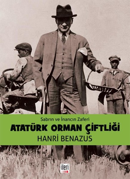 Sabrın ve İnancın Zaferi Atatürk Orman Çiftliği