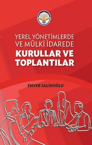 Yerel Yönetimlerde ve Mülki İdarede Kurullar ve Toplantılar