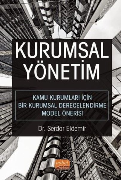 Kurumsal Yönetim: Kamu Kurumları İçin Bir Kurumsal Derecelendirme Model Önerisi