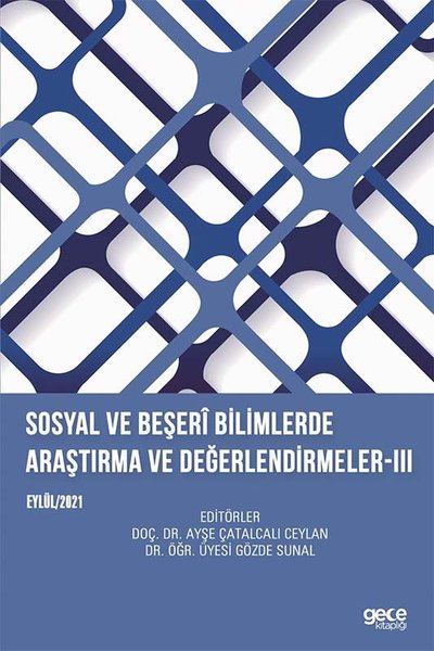 Sosyal ve Beşeri Bilimlerde Araştırma ve Değerlendirmeler 3 - Eylül 2021