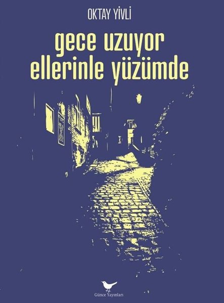 Gece Uzuyor Ellerinle Yüzümde