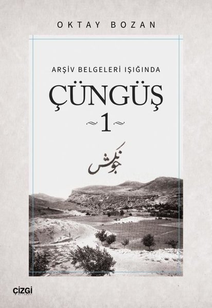 Çüngüş 1 - Arşiv Belgeleri Işığında