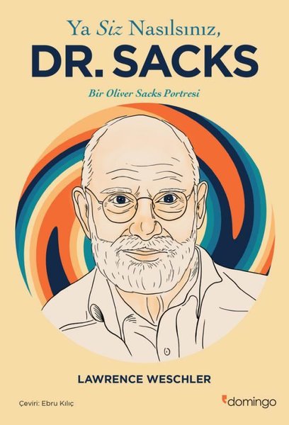 Ya Siz Nasılsınız Dr. Sacks - Bir Oliver Sacks Portresi