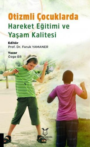 Otizmli Çocuklarda Hareket Eğitimi ve Yaşam Kalitesi