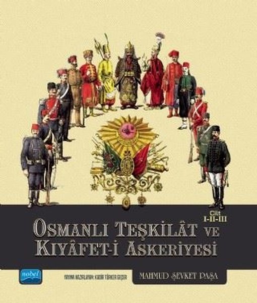 Osmanlı Teşkilat ve Kıyafet-i Askeriyesi Cilt 1-2-3