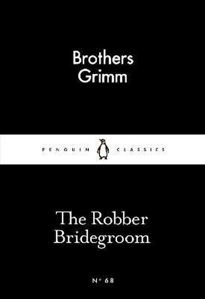 The Robber Bridegroom (Penguin Little Black Cla...