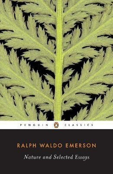 Nature and Selected Essays: Ralph Waldo Emerson (Penguin Classics)