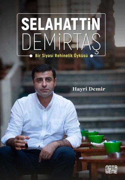 Selahattin Demirtaş: Bir Siyasi Rehinelik Öyküsü