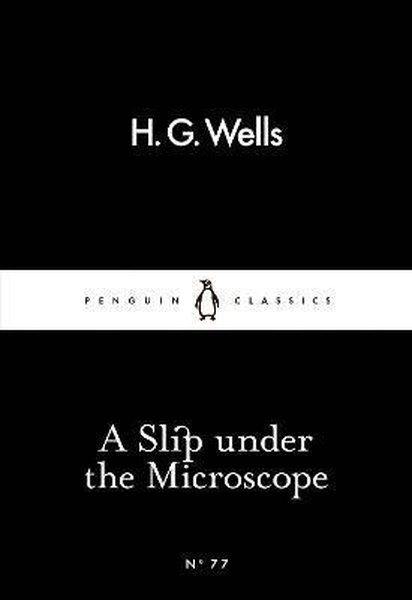 A Slip under the Microscope (Penguin Little Black Classics)