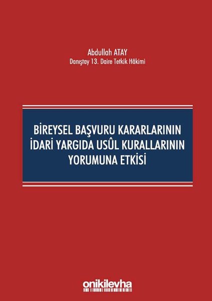 Bireysel Başvuru Kararlarının İdari Yargıda Usul Kurallarının Yorumuna Etkisi