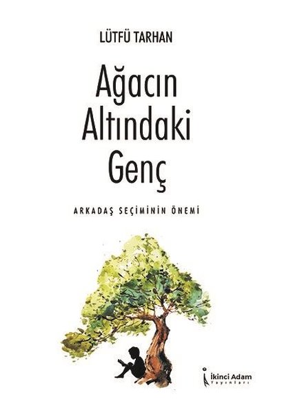 Ağacın Altındaki Genç - Arkadaş Seçiminin Önemi