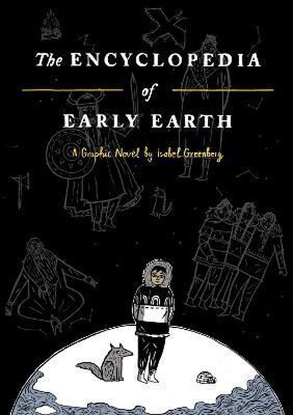 The Encyclopedia of Early Earth: a graphic novel