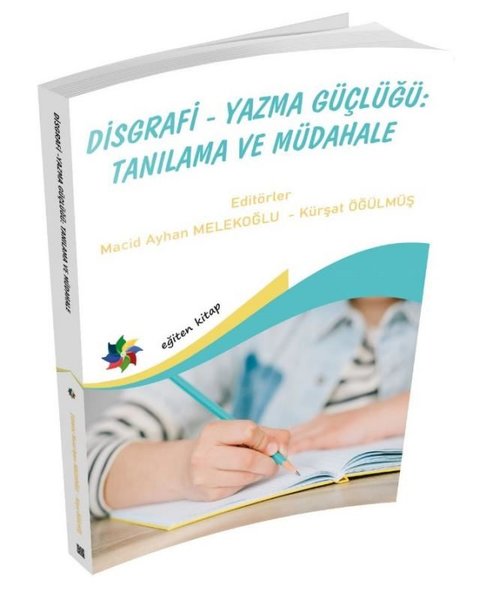 Disgrafi Yazma Güçlüğü: Tanılama ve Müdahale