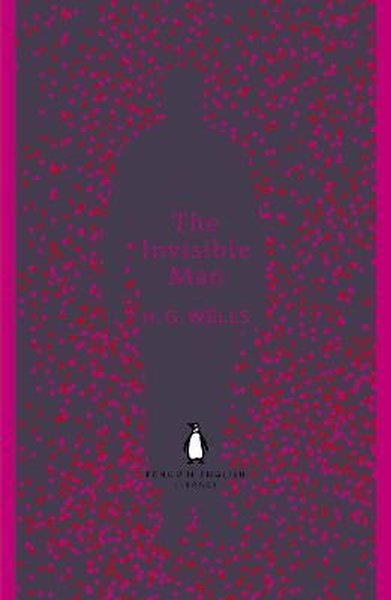 The Invisible Man: H. G. Wells (The Penguin English Library)