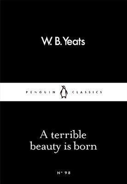 A Terrible Beauty Is Born (Penguin Little Black Classics)