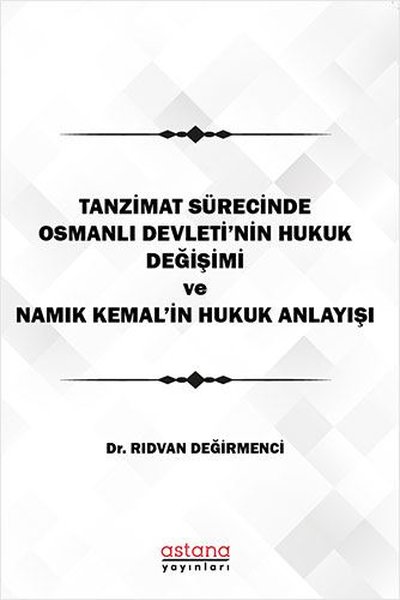 Tanzimat Sürecinde Osmanlı Devletinin Hukuk Anl...