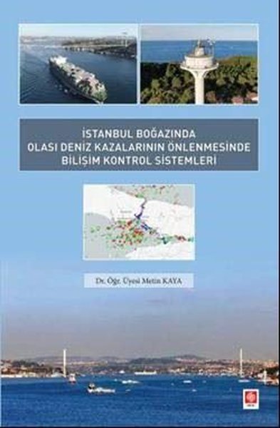 İstanbul Boğazında Olası Deniz Kazalarının Önlenmesinde Bilişim Kontrol Sistemleri