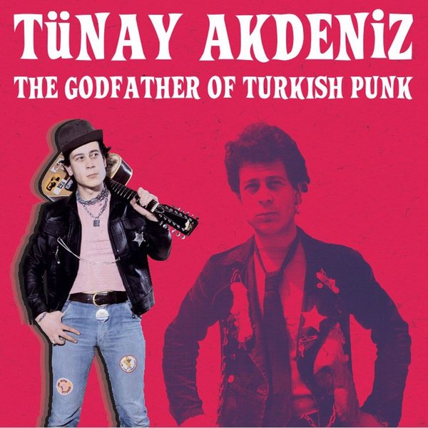 Tünay Akdeniz The Godfather Of Turkish Punk Plak